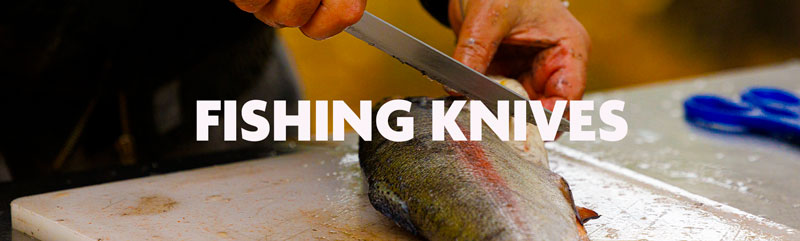 Fishing Knives and Fish Filleting Knives