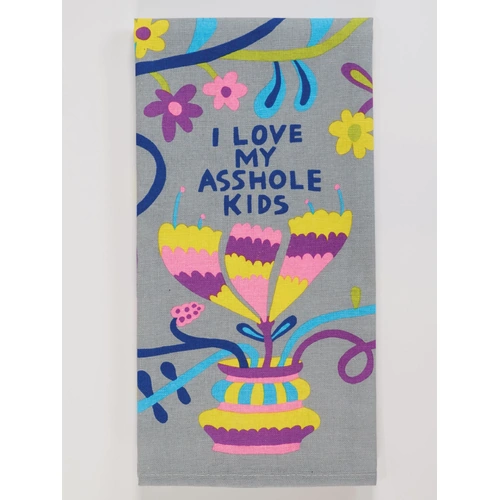 Dish Towel - Love My Asshole Kids
